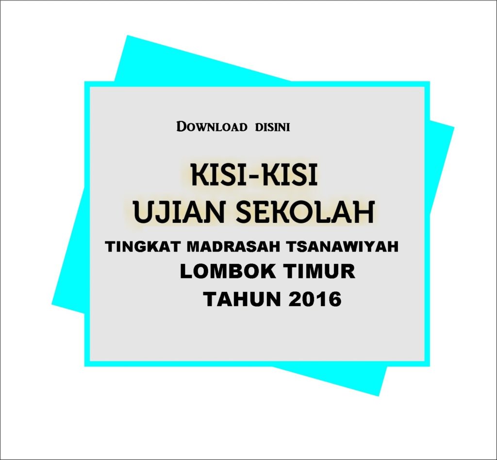 Kisi-Kisi Soal Ujian Sekolah Tingkat MTs Lotim Tahun 2016